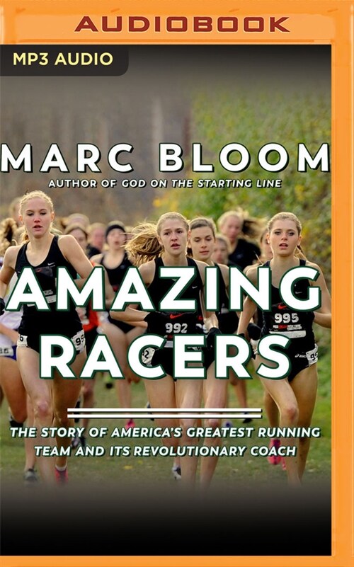 Amazing Racers: The Story of Americas Greatest Running Team and Its Revolutionary Coach (MP3 CD)