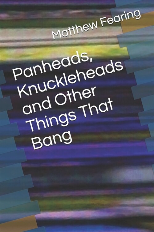 Panheads, Knuckleheads and Other Things That Bang (Paperback)