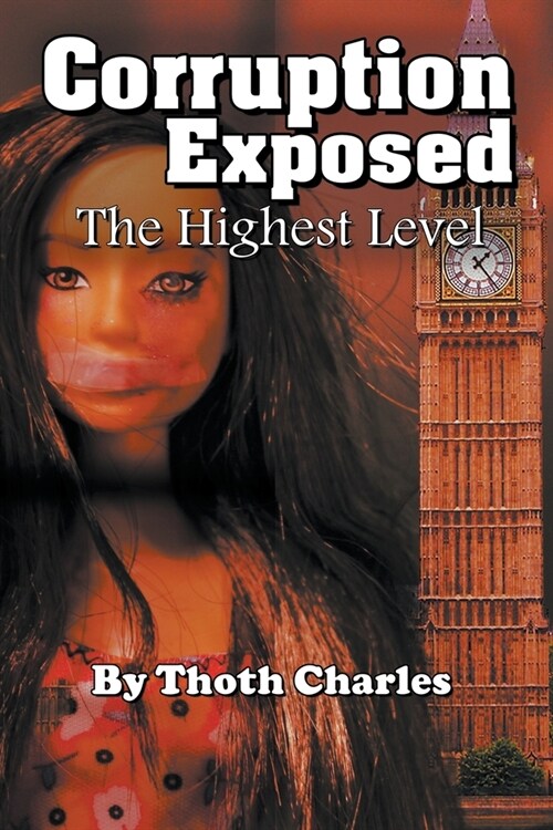 Corruption Exposed - The Highest Level (Paperback)