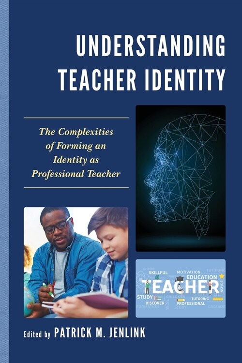 Understanding Teacher Identity: The Complexities of Forming an Identity as Professional Teacher (Paperback)