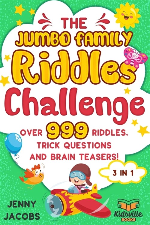 The Jumbo Family Riddle Challenge: 999+ Kid Friendly Logic Game Filled With Trick Questions, Riddles, Brain Teasers and Puzzles (Paperback)