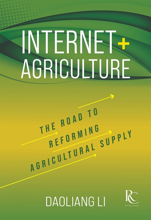 Internet+ Agriculture: The Road to Reforming Agricultural Supply (Hardcover)