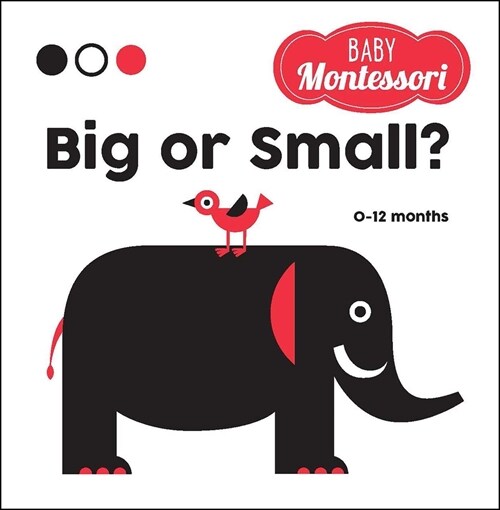 Big or Small?: A Baby Montessori Book (Board Books)