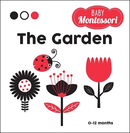The Garden: A Baby Montessori Book (Board Books)