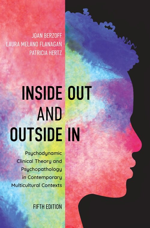 Inside Out and Outside in: Psychodynamic Clinical Theory and Psychopathology in Contemporary Multicultural Contexts (Hardcover, 5)