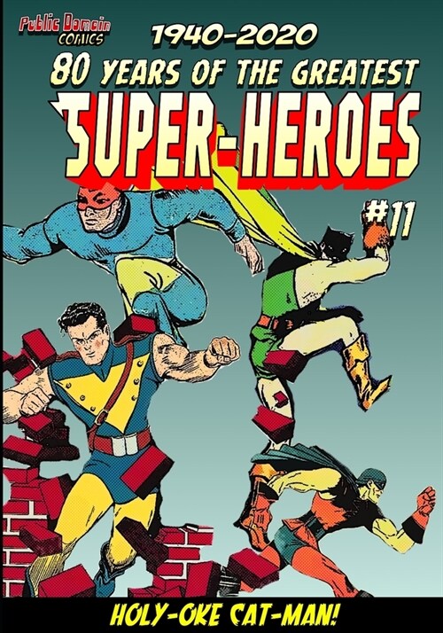 80 Years of The Greatest Super-Heroes #11: Holyoke Cat-Man! (Paperback)