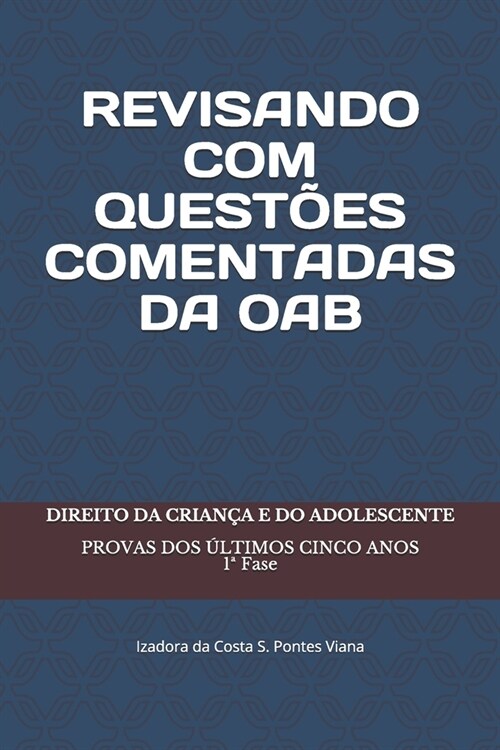 Revisando Com Quest?s Comentadas Da Oab: Direito Da Crian? e Do Adolescente (Paperback)