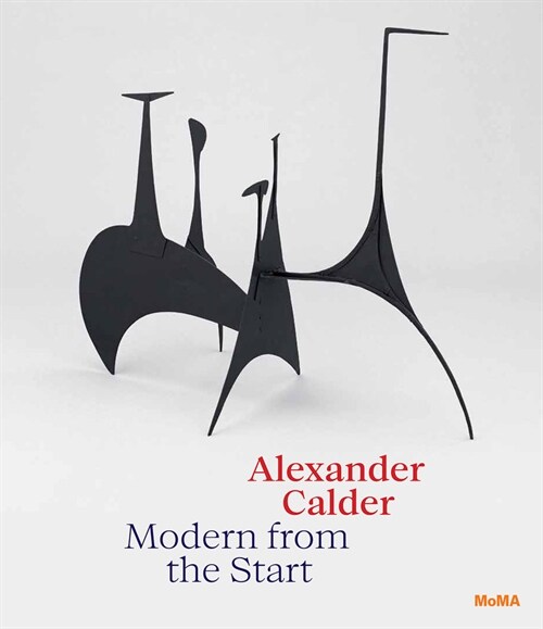 Alexander Calder: Modern from the Start (Hardcover)