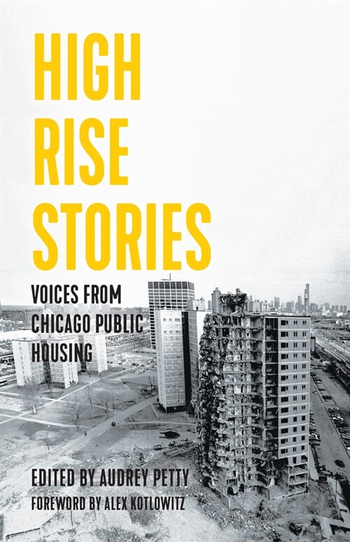 High Rise Stories: Voices from Chicago Public Housing (Hardcover)