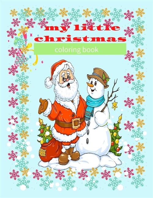 my little christmas coloring book: Coloring Book for Teens & Young Adults /49 stress-relieving designs. (Paperback)