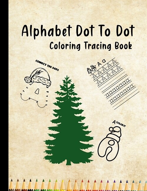 Alphabet dot to dot coloring tracing book (Paperback)