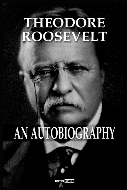 Theodore Roosevelt; an Autobiography (Paperback)