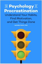 [중고] The Psychology of Procrastination: Understand Your Habits, Find Motivation, and Get Things Done (Paperback)