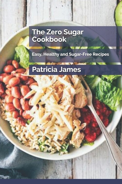 The Zеrо Sugаr Cооkbооk: Easy, Healthy and Sugar-Free Recipes (Paperback)