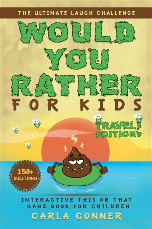 Would You Rather for Kids: The Ultimate Laugh Challenge, Interactive This or That Game Book for Children (TRAVEL Edition!) (Paperback)