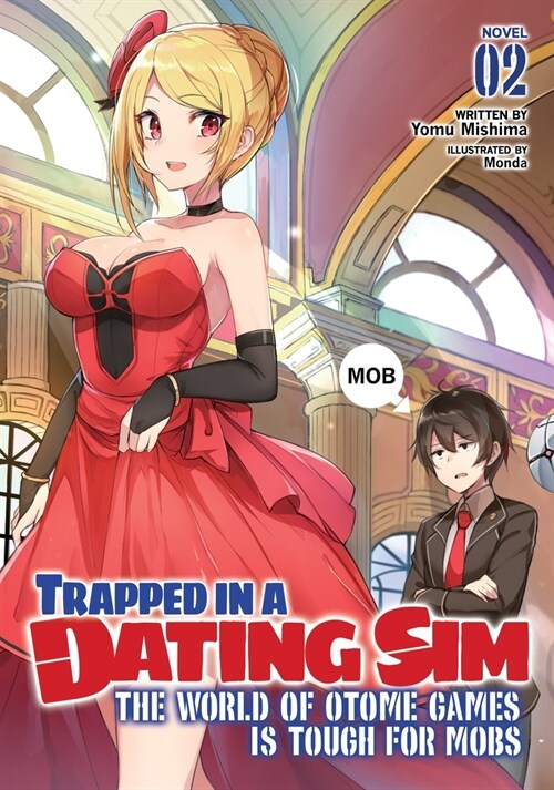 Trapped in a Dating Sim: The World of Otome Games Is Tough for Mobs (Light Novel) Vol. 2 (Paperback)