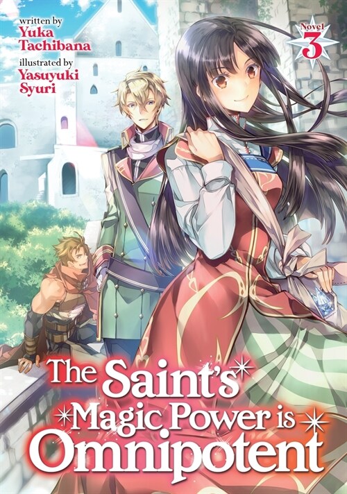 The Saints Magic Power Is Omnipotent (Light Novel) Vol. 3 (Paperback)