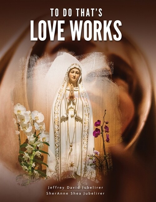 To Do Thats Love Works (Paperback)