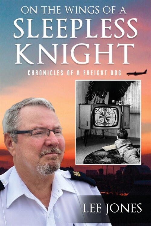 On The Wings Of A Sleepless Knight: Chronicles Of A Freight Dog (Paperback)