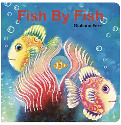 Fish by Fish: (An Anti-Bullying Tale) (Board Books)