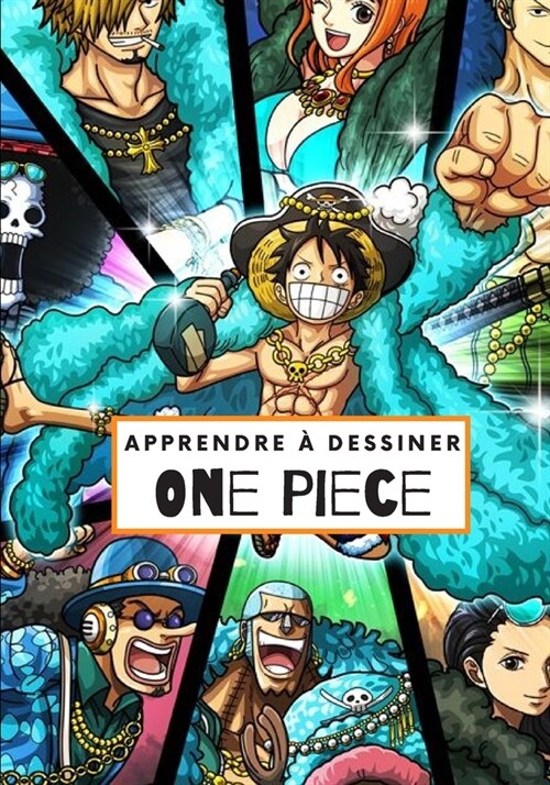 Apprendre ?dessiner One Piece: Une m?hode simple pour apprendre ?dessiner / Dessins HD / Pour enfants et adultes (Paperback)