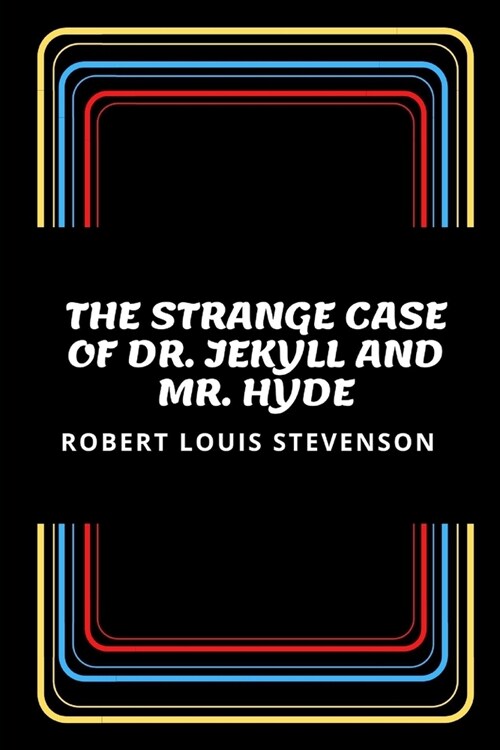 The Strange Case of Dr. Jekyll and Mr. Hyde (Paperback)