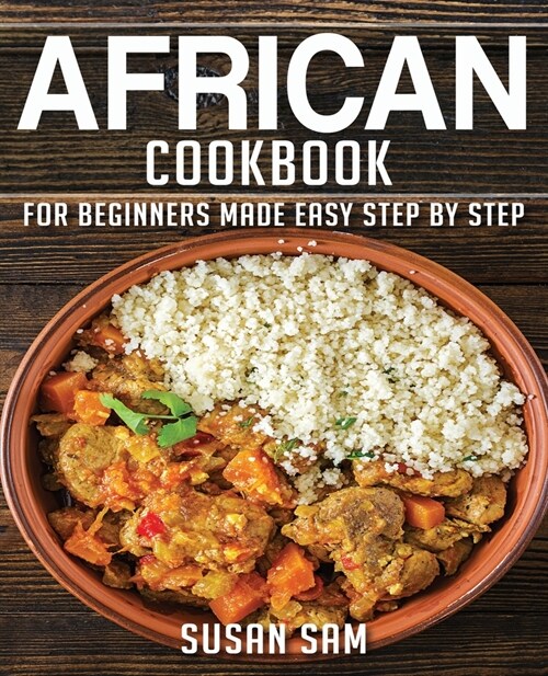 African Cookbook: Book1, for Beginners Made Easy Step by Step (Paperback)