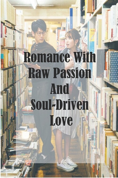 Romance With Raw Passion And Soul-driven Love: British & Irish Literary Fiction (Paperback)