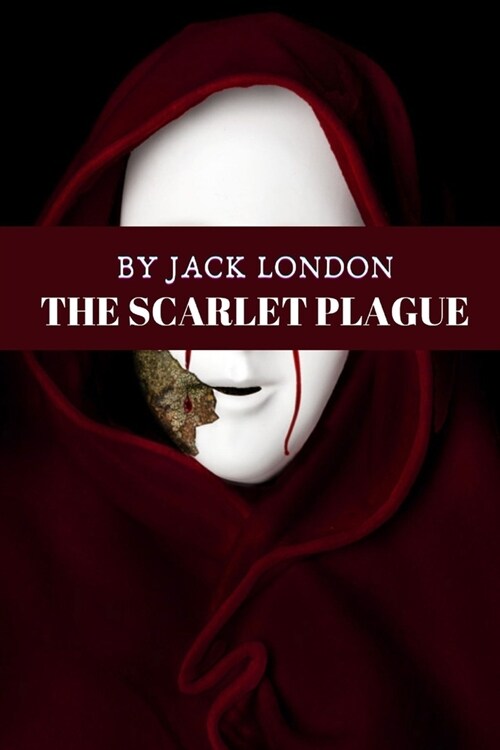 The Scarlet Plague by Jack London (Paperback)