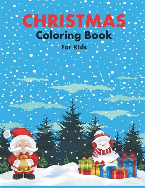 Christmas Coloring Book for Kids: 86 Beautiful Illustrated Pages to Color featuring Santa Claus, Reindeer, Snowmen, Christmas Gifts and More! (Paperback)