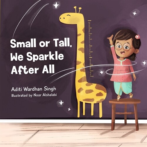 Small or Tall, We Sparkle After All: A Body Positive Childrens Book about Confidence and Kindness (Paperback)