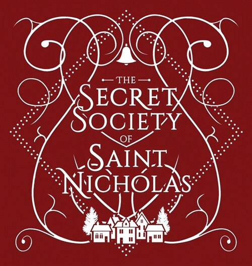 The Secret Society Of Saint Nicholas (Hardcover)