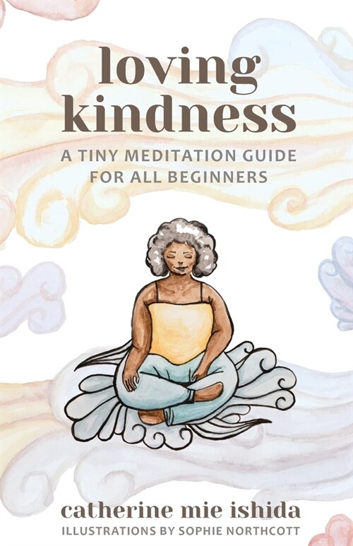 Loving-Kindness: A Tiny Meditation Guide for All Beginners (Paperback)