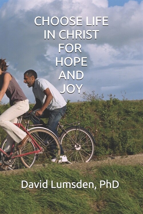 Choose Life in Christ for Hope and Joy (Paperback)