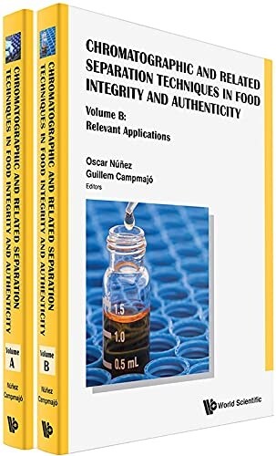 Chromatographic and Related Separation Techniques in Food Integrity and Authenticity (a 2-Volume Set) (Hardcover)