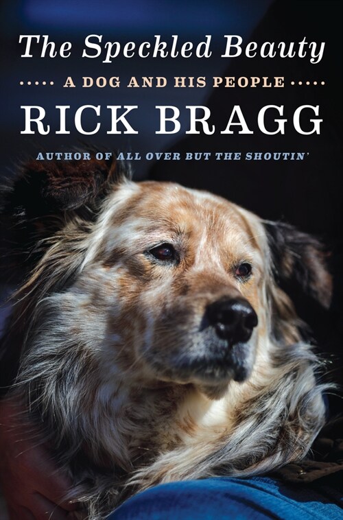The Speckled Beauty: A Dog and His People (Hardcover)