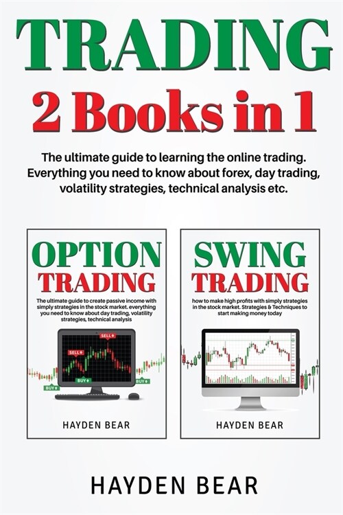 Trading: 2 Books in 1 The ultimate guide to learning the online trading. Everything you need to know about forex, day trading, (Paperback)