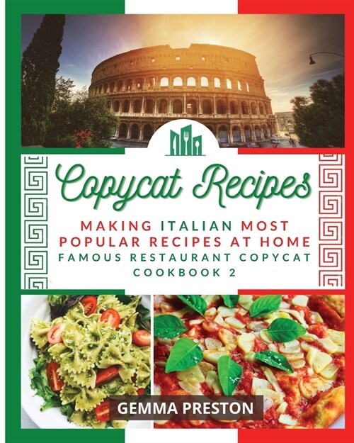 Copycat Recipes: Making Italian Most Popular Recipes at Home (Famous Restaurant Copycat Cookbook) (Paperback)