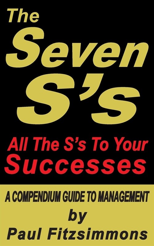 The Seven Ss : All the Ss to Your Successes (Paperback)