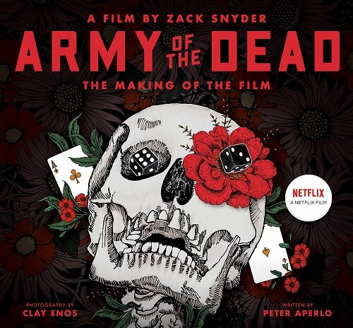 Army of the Dead: A Film by Zack Snyder: The Making of the Film (Hardcover)