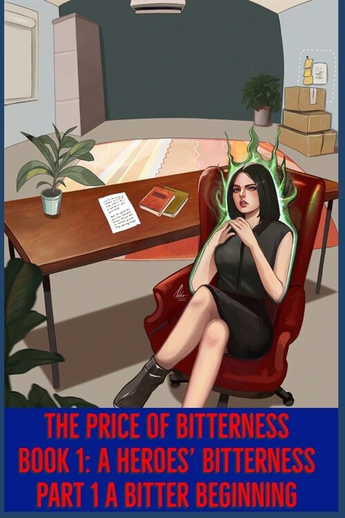 The Price of Bitterness book 1 A Heroes Bitterness: Part 1 The Bitter Beginning (Paperback)