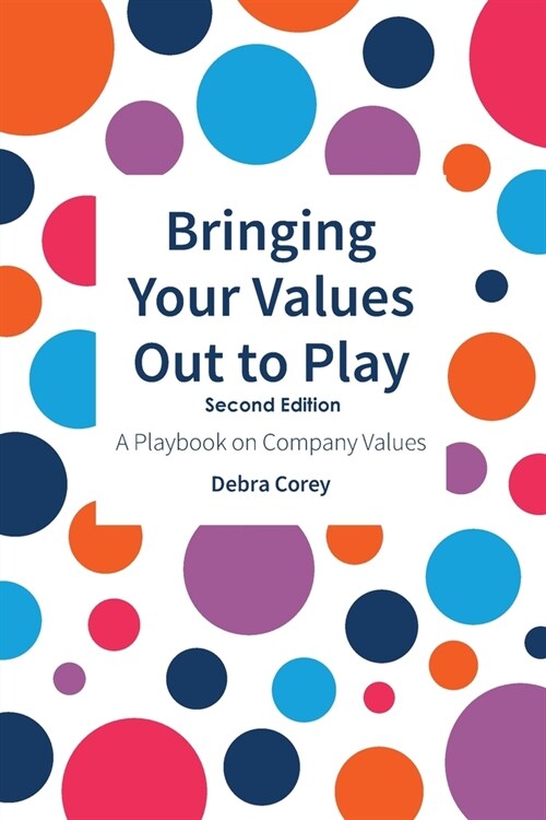 Bringing Your Values Out to Play: Second Edition (Paperback, 2)