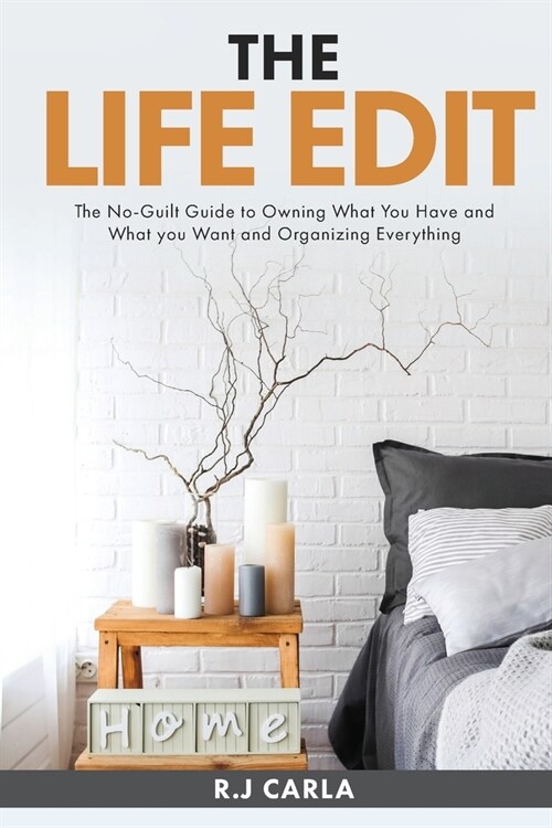 The Life Edit: The No-Guilt Guide to Owning What You Have and What you Want and Organizing Everything (Paperback)