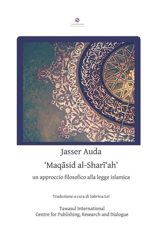 Maqāsid al-Sharīah: un approccio filosofico alla legge islamica (Paperback)