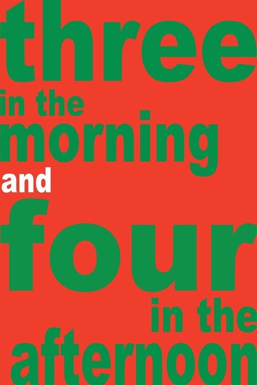 Three in the morning and four in the afternoon (Paperback)