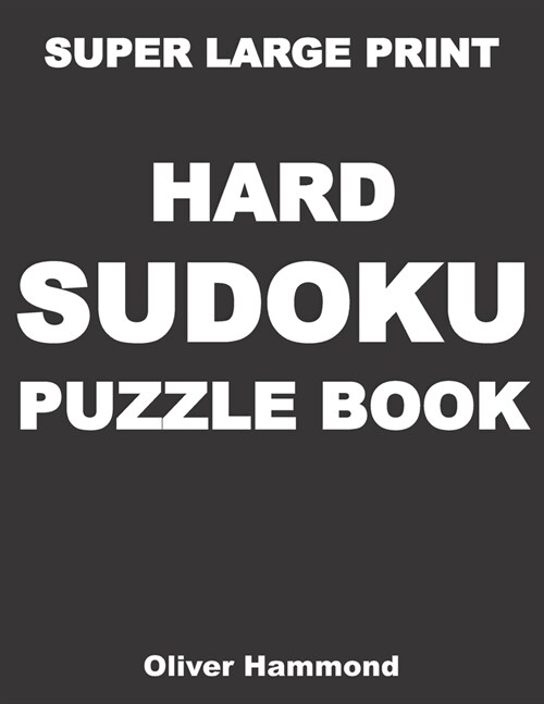 Super Large Print Hard Sudoku Puzzle Book: 100 Giant Print Challenging Sudoku Puzzle Games for Visually Impaired - Gift for Puzzle Lovers with Bad Eye (Paperback)