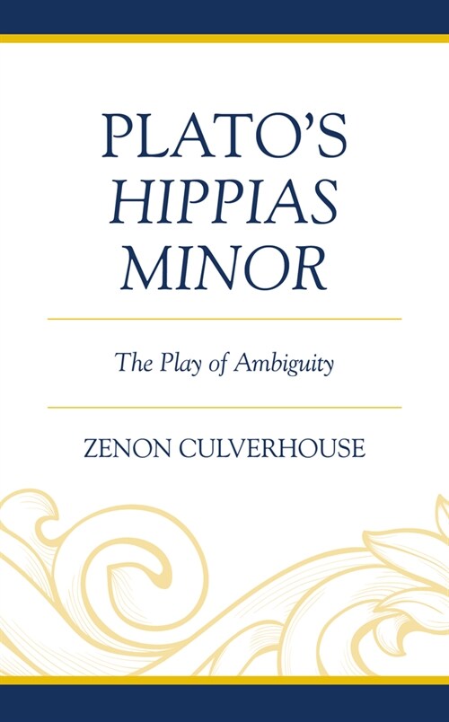 Platos Hippias Minor: The Play of Ambiguity (Hardcover)