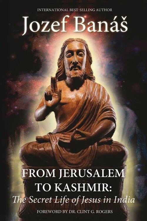 From Jerusalem to Kashmir: The Secret Life of Jesus in India (Paperback)