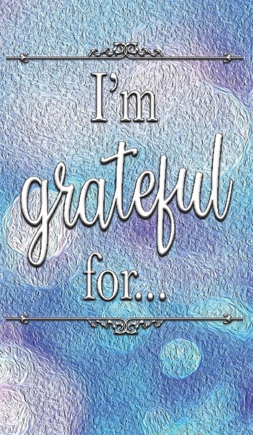 Im Grateful For...: A Double Gratitude Journal (Hardcover)