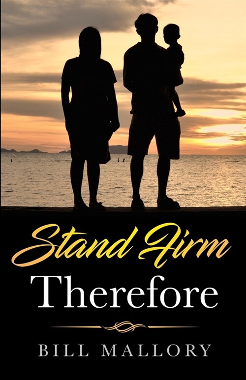 Stand Firm Therefore (Paperback)